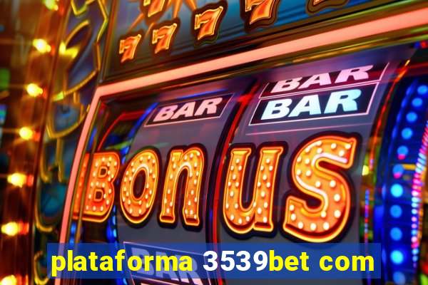 plataforma 3539bet com